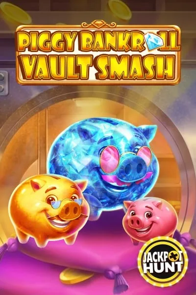 Piggy Bankroll Vault Smash Slot